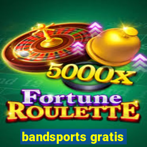 bandsports gratis